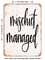 DECORATIVE METAL SIGN - Mischief Managed - Vintage Rusty Look